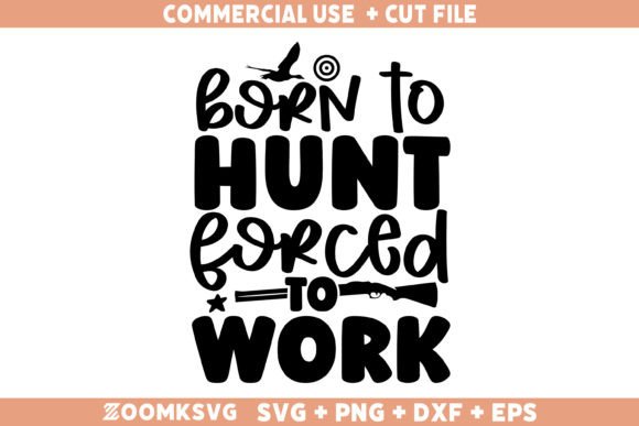 Born to Hunt Forced to Work SVG – Design Review