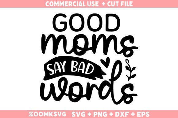 Good Moms Say Bad Words SVG