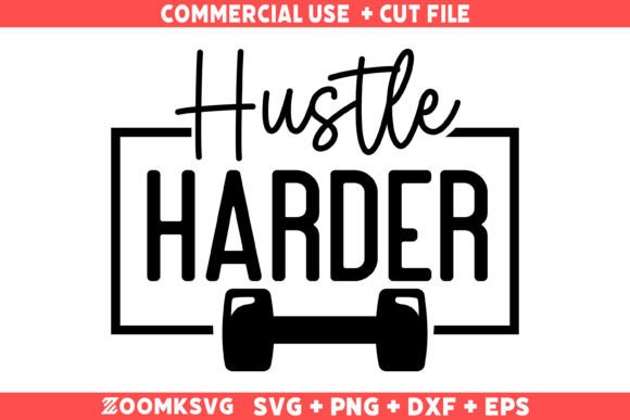 Hustle Harder SVG, Gym Saying SVG