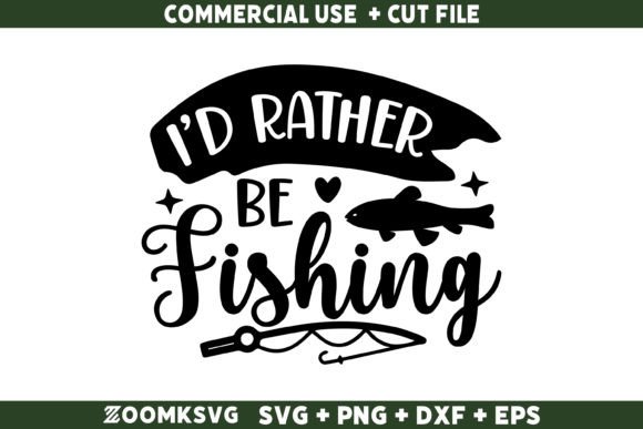 I D Rather Be Fishing SVG