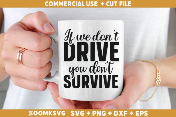 If We Don't Drive You Don't Survive SVG