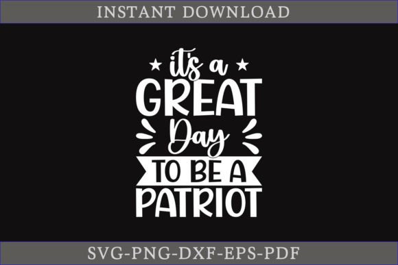 It's a Great Day to Be a Patriot SVG
