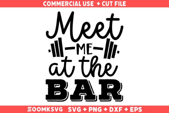 Meet Me at the Bar SVG, Gym Saying SVG