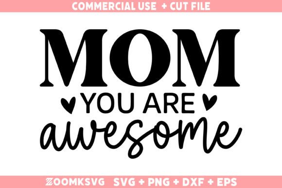 Mom You Are Awesome SVG