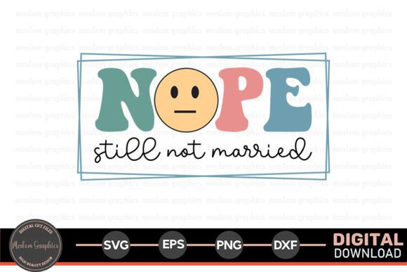 Nope Still Not Married – Sarcastic SVG Review