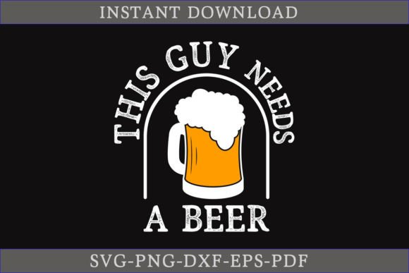 This Guy Needs a Beer Oktoberfest SVG
